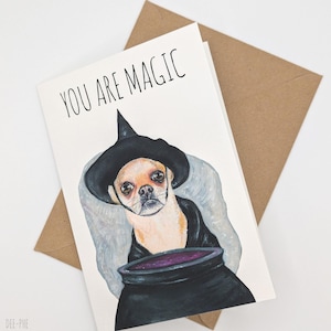 Tu sei magico / Biglietto di auguri con strega Chihuahua / Biglietto di auguri di compleanno per amanti dei cani / Biglietto di auguri di compleanno per proprietari di cani / Biglietto di auguri con cane dipinto divertente /