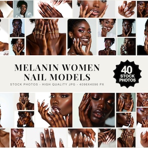 May include: A collage of images featuring Melanin Women Nail Models. The images showcase various nail designs and styles, with a focus on diverse skin tones and elegant hand poses. The text reads "MELANIN WOMEN NAIL MODELS" and "40 STOCK PHOTOS".