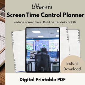 May include: A digital printable PDF titled "Ultimate Screen Time Control Planner." The image features a tablet displaying a control room, two spiral notebooks, and text that reads "Reduce screen time. Build better daily habits." and "Instant Download."