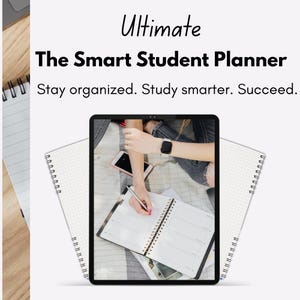 May include: A digital tablet displaying a student planner with the text "Ultimate The Smart Student Planner". The image also shows a notebook and the text "Stay organized. Study smarter. Succeed."