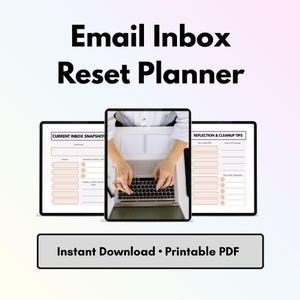 May include: A digital planner for email inbox reset, displayed on three tablets. The text "Email Inbox Reset Planner" is at the top. The bottom of the image reads "Instant Download • Printable PDF". A person is shown typing on a laptop in the center.
