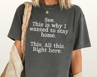 Custom Why I Wanted To Stay Home Shirt, Homebody Shirt, Funny Introvert Shirt, Stay At Home Shirt, Funny Work Shirts, Home Loving Shirt
