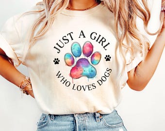 Just A Girl Who Loves Dogs Shirt, Dog Mama Shirt, Paw Shirt, Dog Owner Gift, Dog Shelter Worker Shirt, Dog Mom Shirt