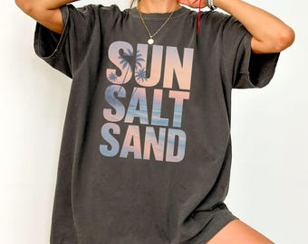 Sun Salt Sand Beach Shirt, Summer Vibes Holiday Shirt, Tropical Vacation Tee,Coastal Graphic,Palm Tree Shirt,Coastal Girls,Ocean Lover Shirt