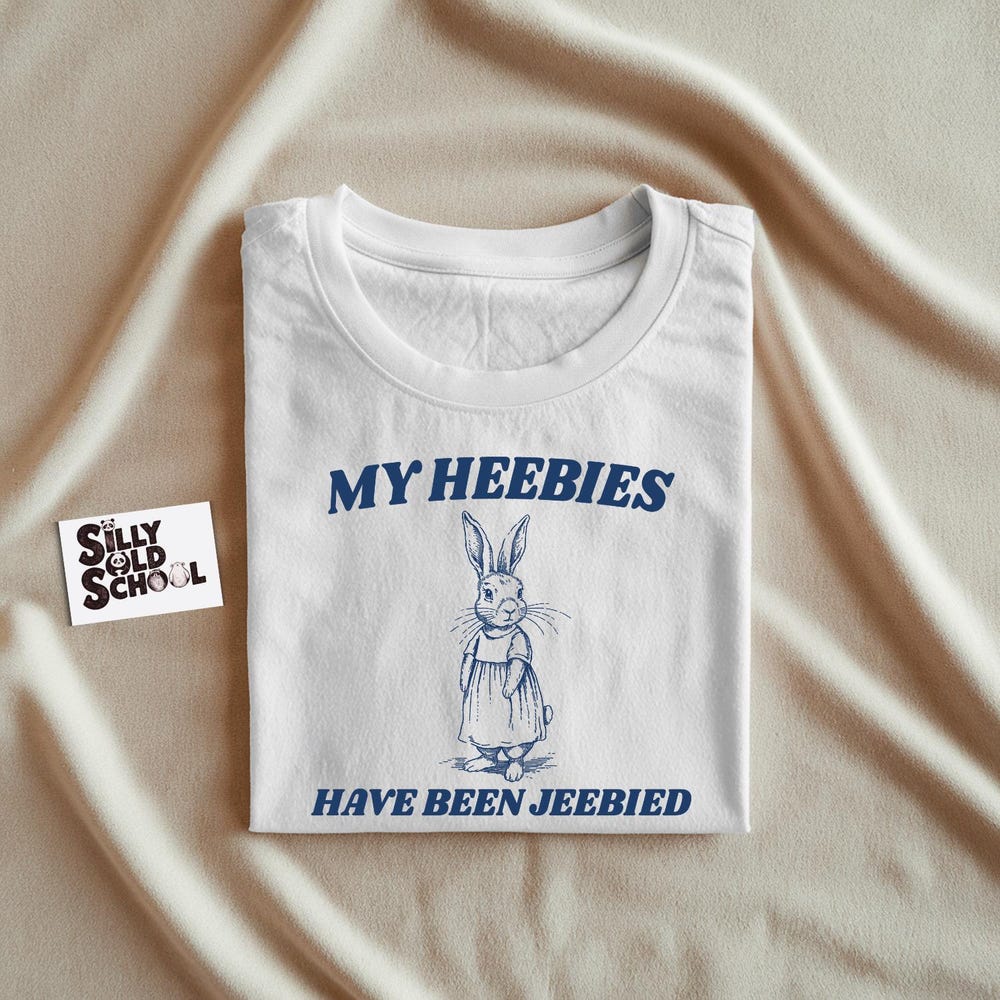 My Heebies Have Been Jeebied - Unisex T Shirt, Funny T Shirt, Silly T Shirt, Meme T Shirt, Joke T Shirt