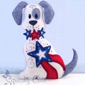 Dog Stuffed Animal Pattern - Felt Plushie Sewing Pattern & Tutorial - Liberty the Patriotic 4th of July Dog - Patriotic Embroidery Pattern