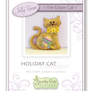 Cat Stuffed Animal Pattern Felt Plushie Sewing Pattern & Tutorial Jelly Bean the Easter Cat Embroidery Pattern PDF image 2