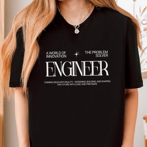 Engineer T-Shirt, Inspiration Soft Tee, Engineer Gift, Modern Engineering Shirt, Gift For Engineer, Unhinged and Funny TShirt