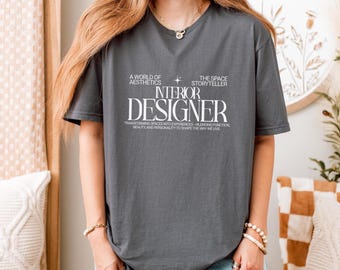 Interior Designer T-Shirt, Inspirational Quote Unisex Tee