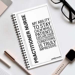Practitioner Nurse Notebook, minimalistic typography design with a sarcastic quote for nursing notes and creative gifts for nurses