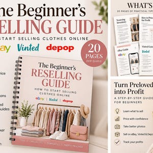 May include: The Beginner's Reselling Guide is a 20-page PDF document for selling clothes online. It features sections on sourcing, pricing, photography, SEO, and shipping for eBay, Vinted, and Depop, including checklists, templates, and a profit tracker.