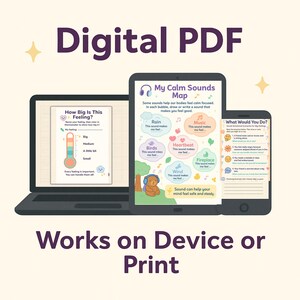 May include: Digital PDF displayed on a laptop, tablet, and smartphone. The screens show educational content with the text "How Big Is This Feeling?", "My Calm Sounds Map", and "What Would You Do?" The image also includes the text "Works on Device or Print."