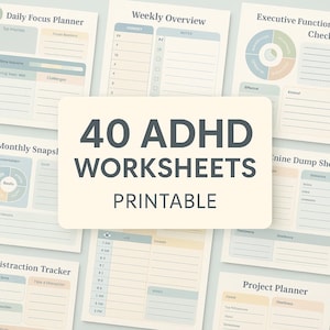 May include: A set of printable ADHD worksheets. The central text reads "40 ADHD WORKSHEETS PRINTABLE". The worksheets are in light blue and beige, with sections for planning and tracking tasks, including a weekly overview.