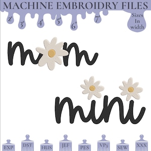 May include: Machine embroidery file design for "mom mini" with a daisy flower between the words. The design is available in multiple sizes from 2 to 7 inches wide. File formats include EXP, DST, HUS, JEF, PES, VP3, SEW, and XXX.