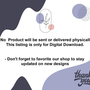 May include: Text graphic with a purple, pink, and white background. The text reads: "No Product will be sent or delivered physically. This listing is only for Digital Download. - Don't forget to favorite our shop to stay updated on new designs. thank you!"
