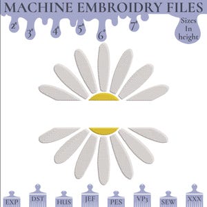 May include: Machine embroidery files for a white daisy with a yellow centre. The files are available in the following formats: EXP, DST, HUS, JEF, PES, VP3, SEW, and XXX. The daisy is shown in various sizes from 2 inches to 7 inches in height.  (If you need any format other than mentioned, Please Contact me)