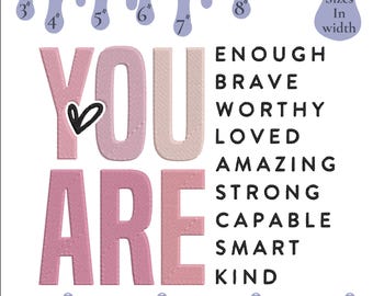 You Are Machine Embroidery Design, Inspirational Digital File, 6 sizes, Instant Download