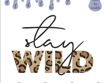 Stay Wild Machine Embroidery Design, 6 SIZES, Instant Download