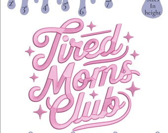 Tired Moms Club Embroidery Design, Funny Sarcastic Quote, 6 Sizes (Digital Download)