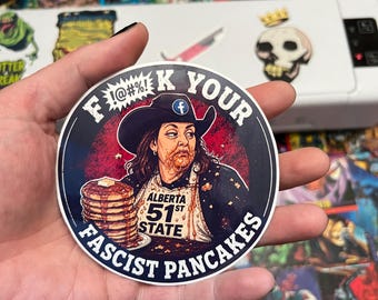 Danielle Smith Protest Sticker,  Fuck Your Fascist Pancakes, Canadian Political Sticker