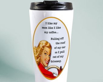 Funny Travel Mug Gift, Retro Woman Funny Saying, I Like My Men... Falling Off the Roof, Divorce Gift for Friend, Divorce Party Gag Gift