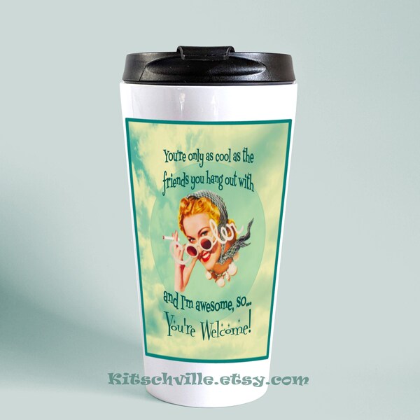 Funny Travel Mug Gift for Your Best Friend Retro Vintage ~ Great gift for the whole crew too!