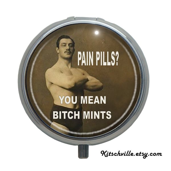 Funny Manly Man ~ Pain Pills? You Mean Bi#@h Mints ~ Pill Case Box ~ This pill case is NOT for Wimps! Handy pill organizer pillbox