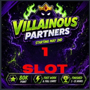 May include: A promotional graphic for "Villainous Partners" with a purple and black background. The text includes "STARTING MAY 2ND", "1 SLOT", and icons for "80K POINT", "FAST WORK & FULL CARRY", and "FINISHED 1-12 HOURS". A cartoon villain with a crown is at the top.