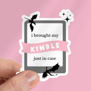 J'ai apporté mon Kindle juste au cas où, autocollant Kindle | Sticker amoureux des livres | Sticker quatrième aile, sticker dragon fantastique, sticker, lecteur de charbon