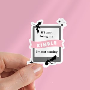 Si je ne peux pas apporter mon Kindle, je ne viens pas autocollant | Sticker amoureux des livres | Sticker quatrième aile, sticker dragon fantastique, sticker, lecteur de charbon