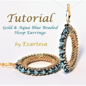 Beaded Hoop Earrings Tutorial, Gold Seed Bead, Aqua Blue Glass bead and Swarovski Crystal Rose Montees Earring Pattern