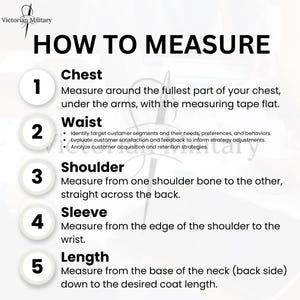 May include: A graphic with the text "HOW TO MEASURE" and numbered steps for taking measurements. Instructions include measuring chest, waist, shoulder, sleeve, and length. The Victorian Military logo is in the top left corner.