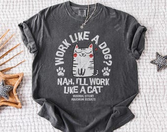 Work Like a Cat T-shirt, Cute Kitty Tee, Funny Animal Lover Gift, Cat Mom/Dad Shirt, Soft Vintage Washed Top, Funny Car Shirt