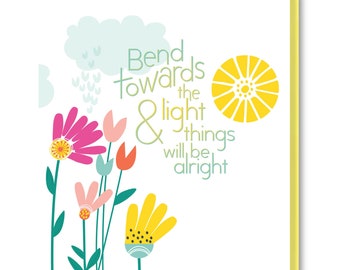 Bend Towards the Light Sympathy Card, Modern Floral Thinking of You Card, Things Will be Alright Encouragement Card