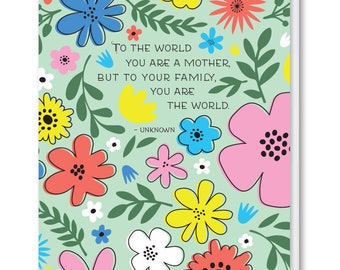 You Are The World Mother's Day Card, Inspirational Quote Mother's Day Card, Floral Mother's Day Card, Mother's Day Card for All Women