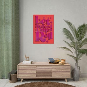 Póster, Let The Good Times Roll, arte de pared retro, cita motivacional imprimible, arte inspirador para el hogar, decoración con vibraciones positivas, enrollado