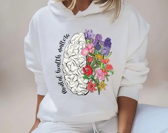 Mental Health Matters Sweatshirt, Mental Health Awareness Hoodie, Motivational Sweater, Therapist Hoodie, Psychologist Sweatshirt,E6