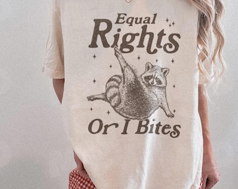 Camiseta divertida con mapache feminista y colores cómodos, Igualdad de derechos o te muerdo, Camiseta de igualdad, Regalo feminista, Camiseta de derechos humanos, Camiseta de derechos de la mujer