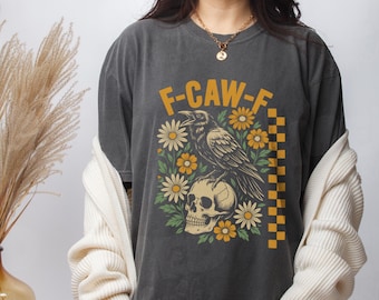 Comfort Colors Meme Shirt Black Bird, Funny Crow Shirt, F-Caw-F T-Shirt, Inappropriate Shirt, Black Crow, Raven shirt, Protest Shirt