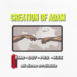 May include: Embroidered patch depicting the "Creation of Adam" scene. The design shows two hands almost touching, with the words "CREATION OF ADAM" above. The patch also includes the text "EMB - DST - PES - XXX" and "all sizes available".