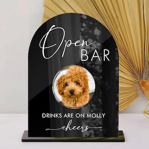 Open Bar Dog Sign, Pet Photo Drink Sign for Wedding, Minimalist Wedding Sign, Dog Photo, Bar Menu Sign, Drinks Are on Us Pet Sign, Acrylic