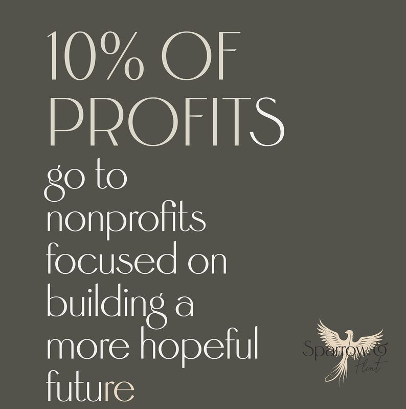 May include: A graphic on a dark gray background states "10% OF PROFITS go to nonprofits focused on building a more hopeful future." The Sparrow & Flint logo is in the bottom right corner.