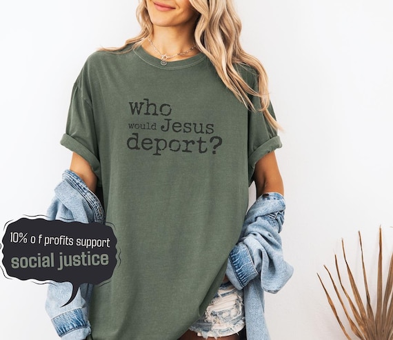 Pro Immigrant Comfort Colors T-Shirt: Ethically Grown Cotton, Social Justice Tee