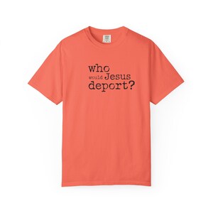 Pro Immigrant Comfort Colors T-Shirt: Ethically Grown Cotton, Social Justice Tee Bild 7