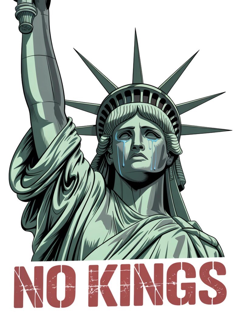 May include: A green statue of the Statue of Liberty with tears running down her face. The statue is holding a torch in her right hand. The text "NO KINGS" is written in red at the bottom of the image.