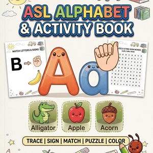 May include: A colorful ASL Alphabet & Activity Book cover. The title is in blue and yellow. The cover features the letters A and a, a hand signing, and illustrations of an alligator, apple, and acorn. The book includes activities like tracing, matching, and coloring.