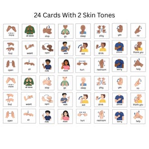 May include: A set of 24 cards with 2 skin tones featuring illustrations of sign language gestures. Each square card displays a hand sign or person performing a sign, labelled with words like more, stop, go, sleep, play, yes, no, find, want, again, wait, eat, drink, please, thank you, open, sit, milk, mom, hurt, restroom, sorry, and help.
