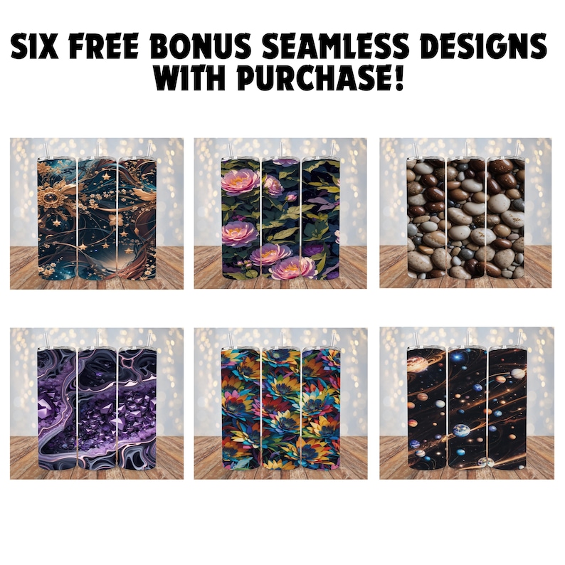 May include: Six free bonus seamless designs with purchase!  The designs include a galaxy with stars, a floral pattern, a rock pattern, a purple agate pattern, a sunflower pattern, and a space pattern.