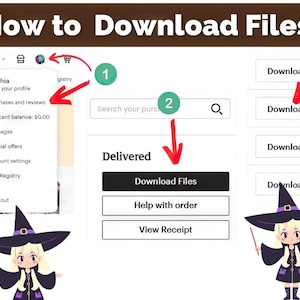 May include: A screenshot of a computer screen showing how to download files on Etsy. The screen shows a menu on the left with options like "View your profile", "Purchases and reviews", "Gift card balance", "Messages", "Special offers", "Account settings", and "Etsy Registry". On the right side of the screen, there is a search bar and a button that says "Download Files". Below the button, there are three buttons that say "Help with order", "View Receipt", and "Download".