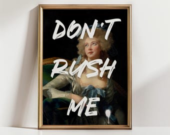 Don't Rush Me Altered Art Printable Wall Art Graffiti Poster Trendy Gallery Wall Art Vintage Painting Art Maximalist Decor Digital Download